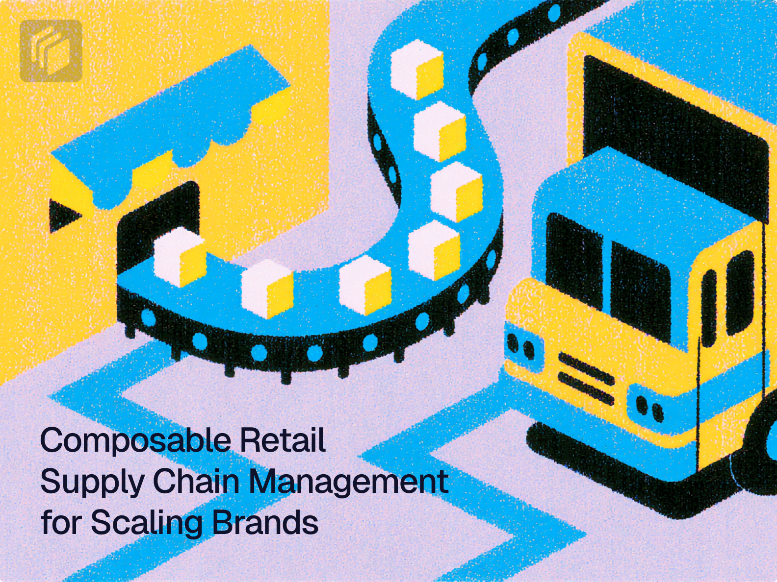 Cover image for Composable Retail Supply Chain Management for Scaling Brands