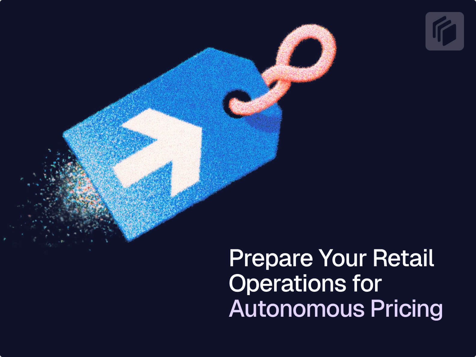Cover image for Prepare Your Retail Operations for Autonomous Pricing