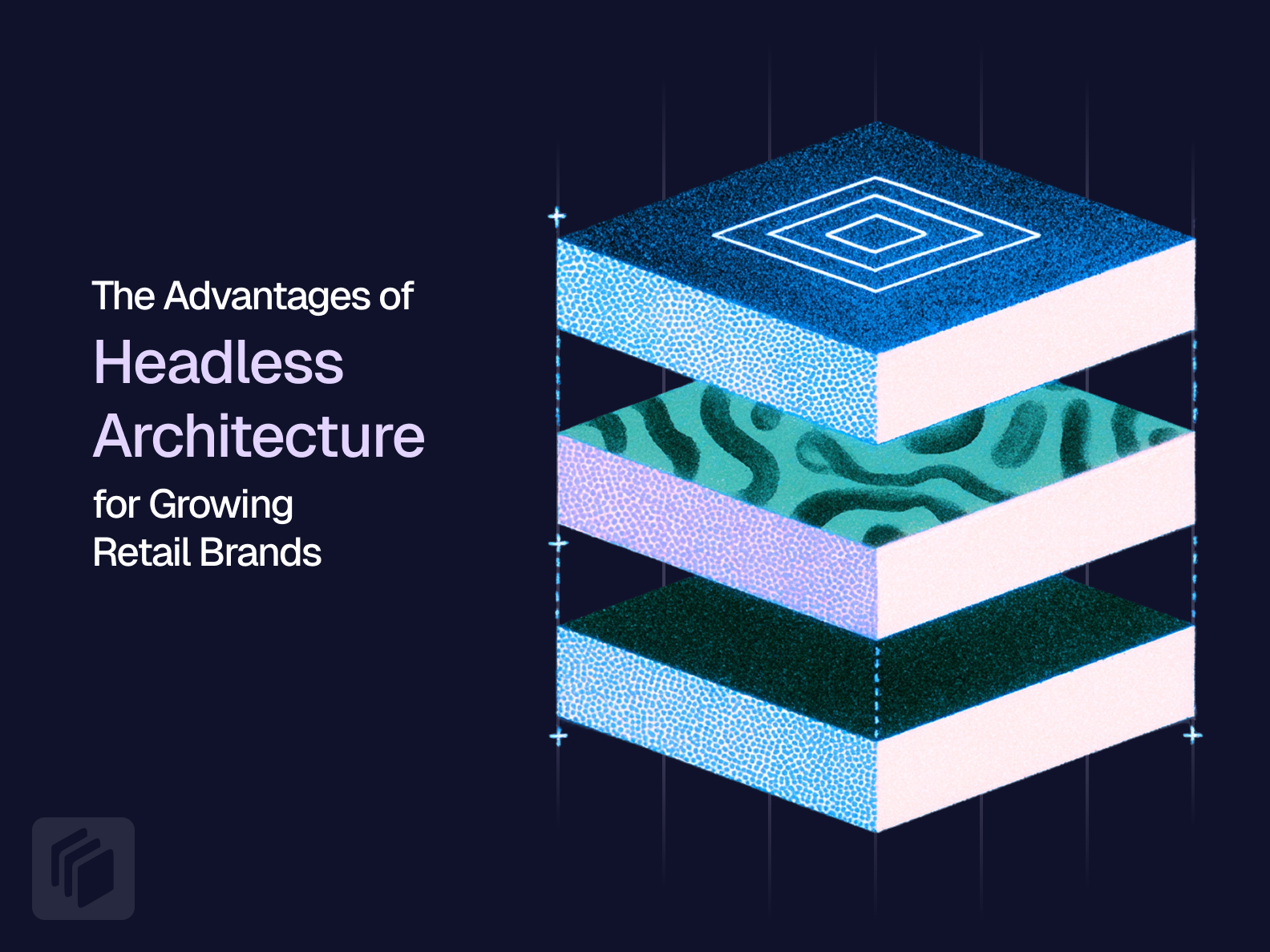Cover image for The Advantages of Headless Architecture for Growing Retail Brands